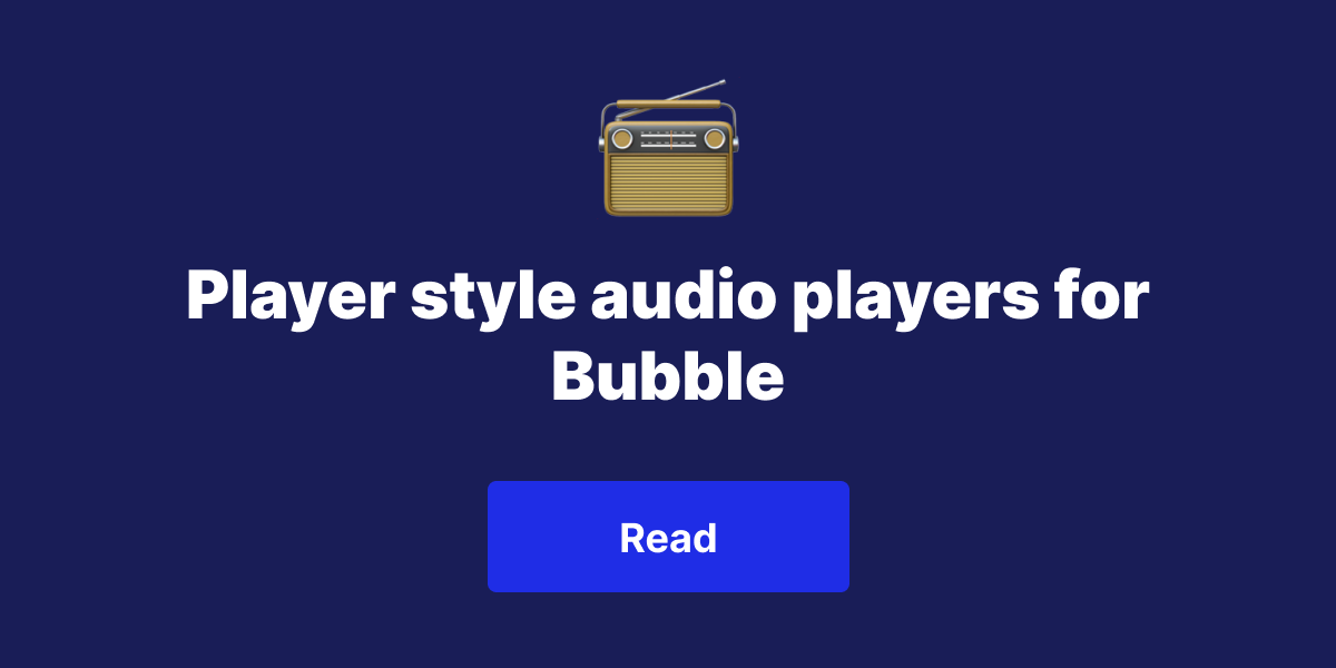 Introducing the Player style audio player plugin for Bubble
