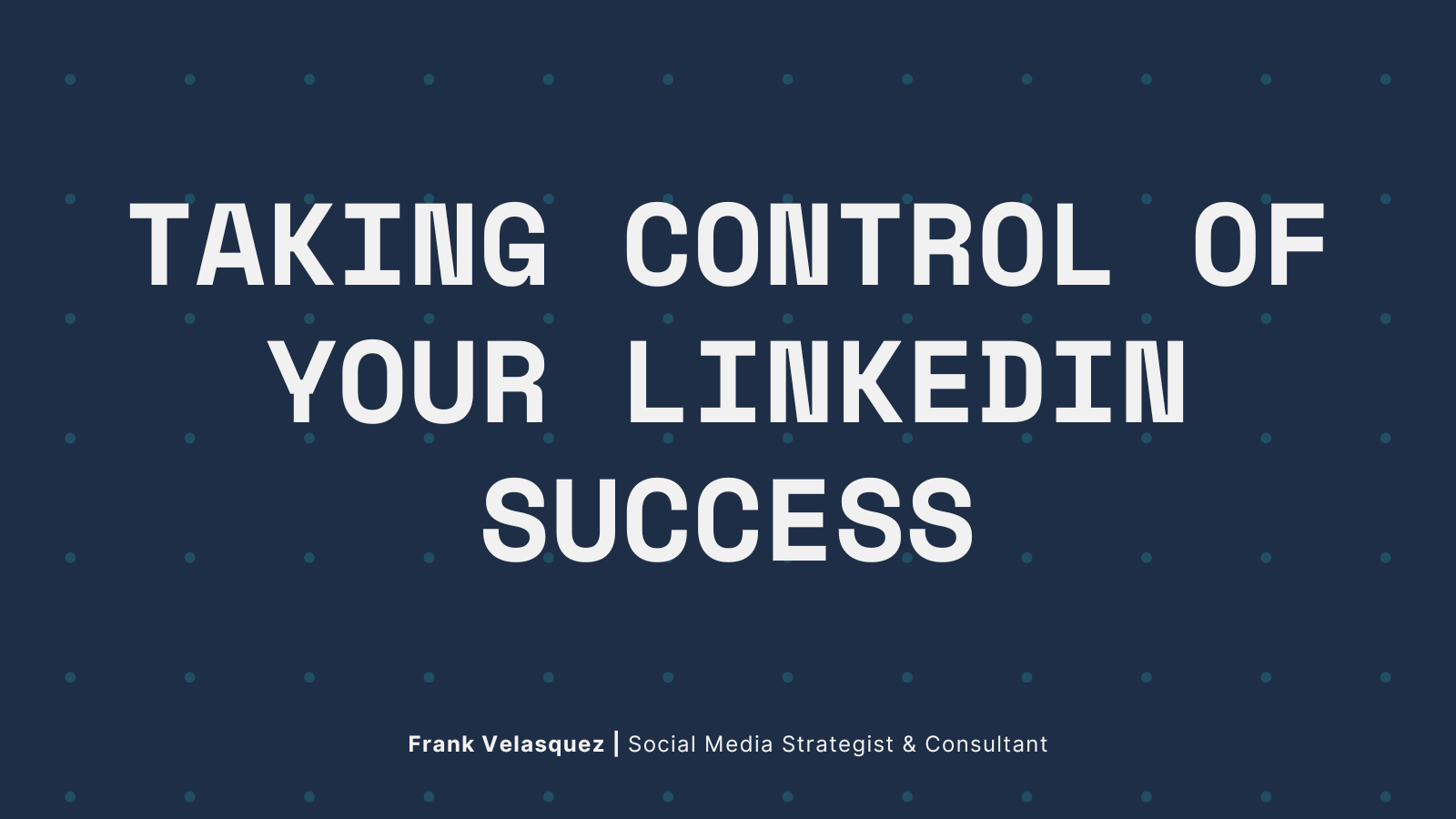 Taking Control of Your LinkedIn Success: A Strategic Guide