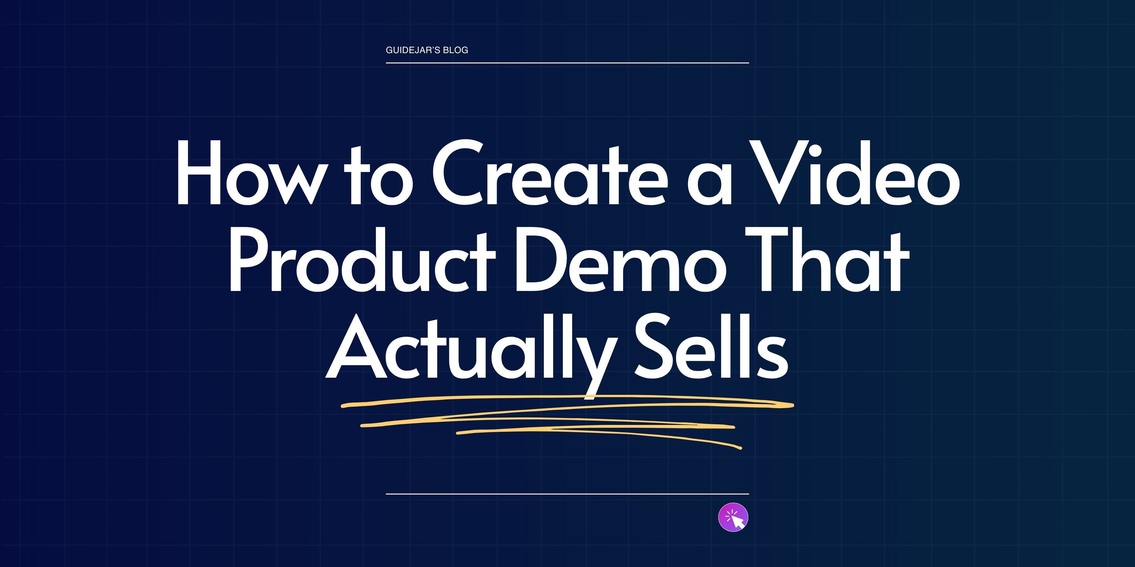 How to Create a Video Product Demo That Actually Sells (in 5 Steps)