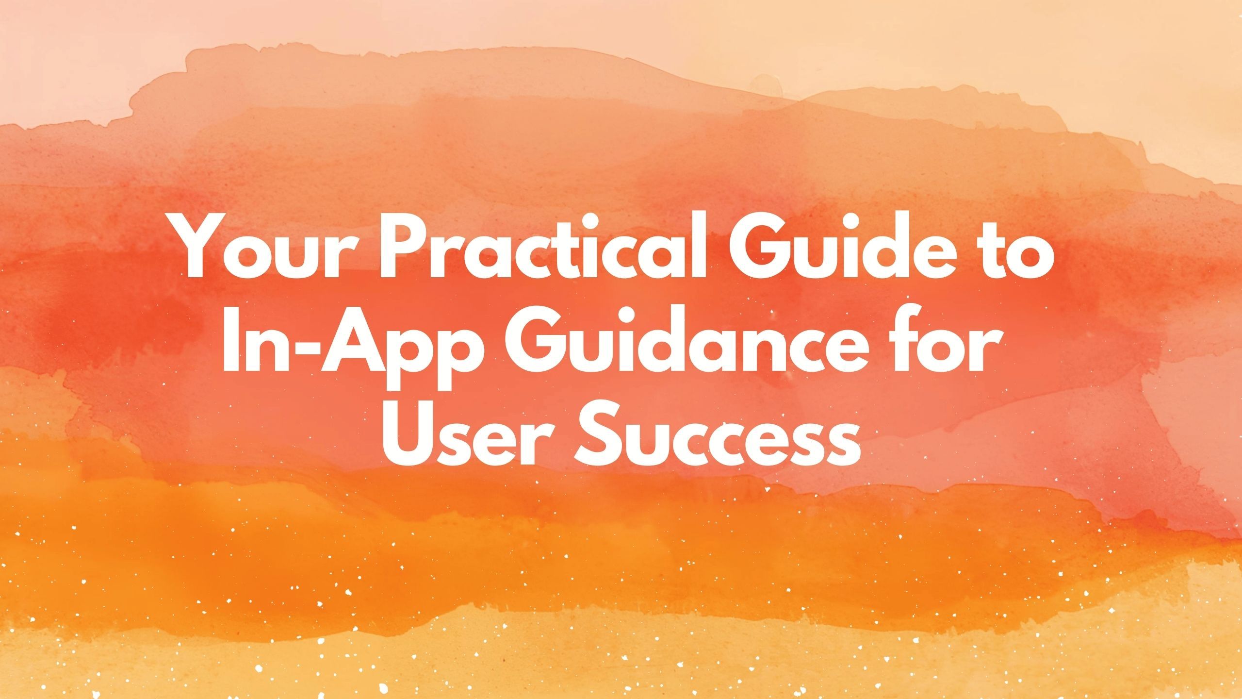 In App Guide Example Your Practical Guide to In-App Guidance for User Success